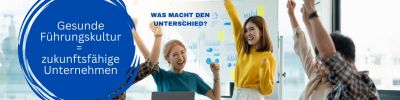 Gesunde F&uuml;hrungskultur = zukunftsf&auml;hige Unternehmen